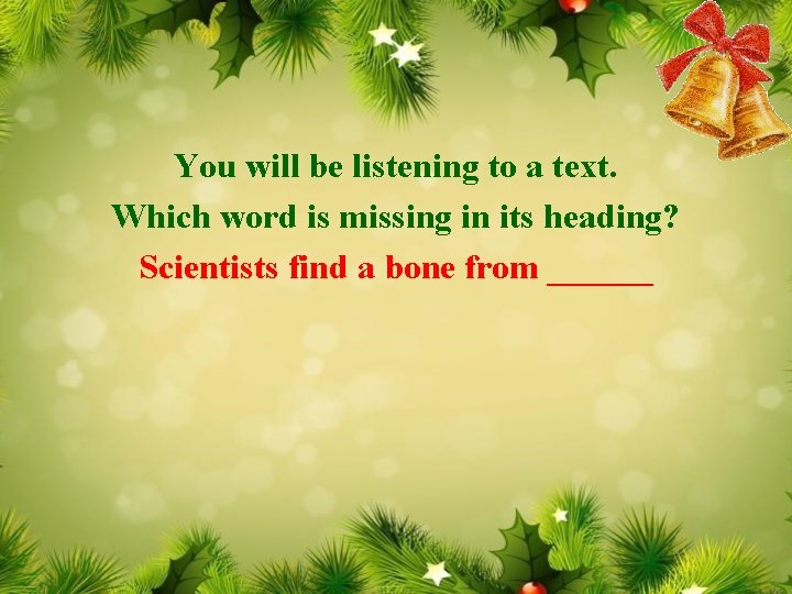 You will be listening to a text. Which word is missing in its heading?