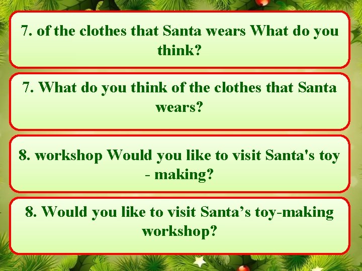 7. of the clothes that Santa wears What do you think? 7. What do