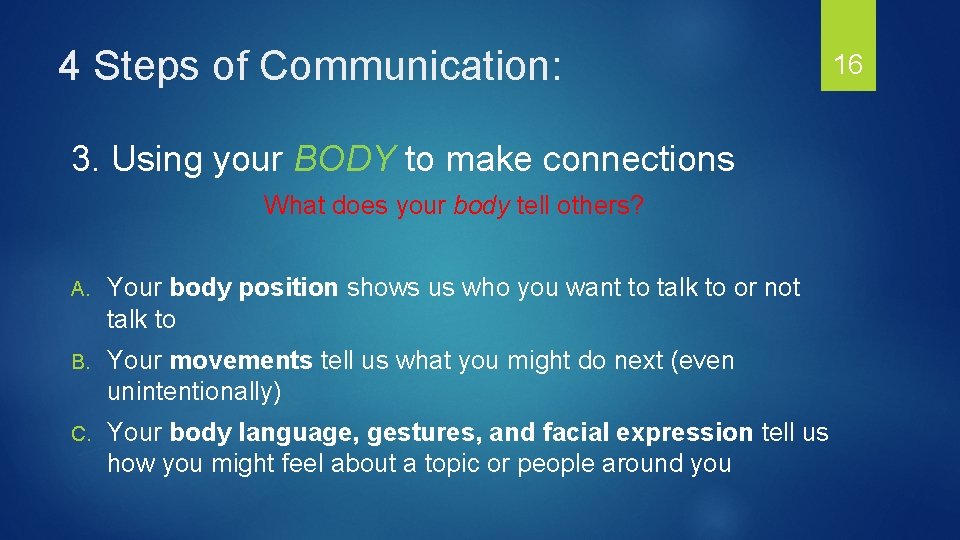 4 Steps of Communication: 3. Using your BODY to make connections What does your