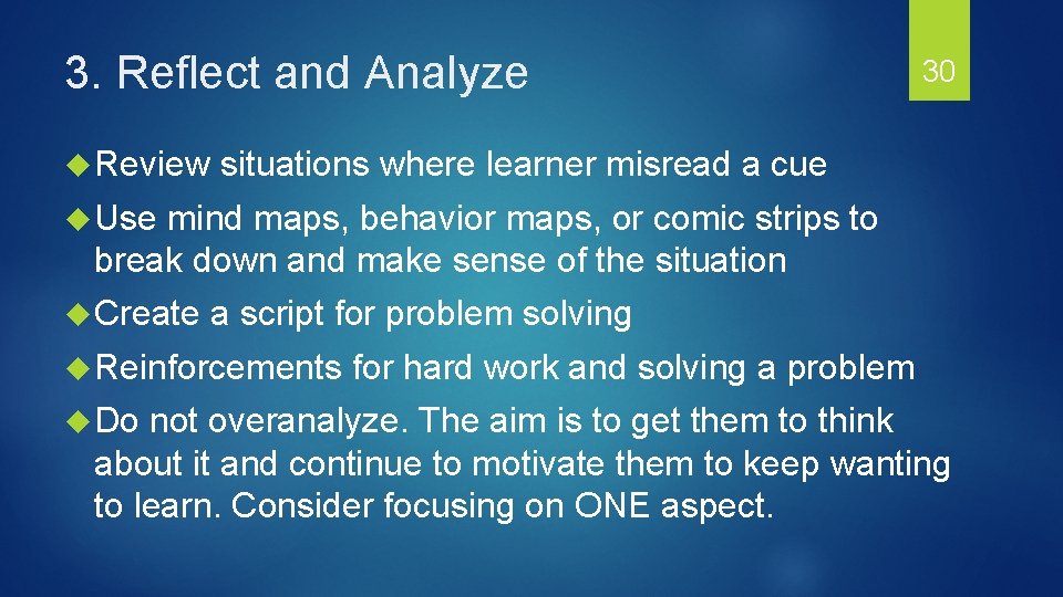 3. Reflect and Analyze Review 30 situations where learner misread a cue Use mind