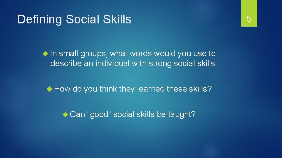 Defining Social Skills In small groups, what words would you use to describe an