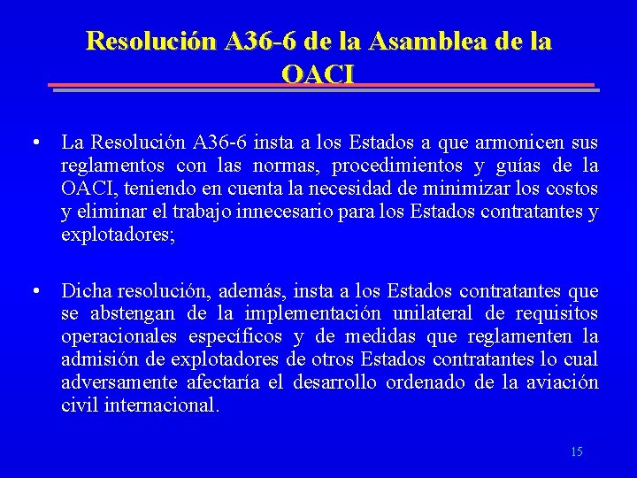 Resolución A 36 -6 de la Asamblea de la OACI • La Resolución A