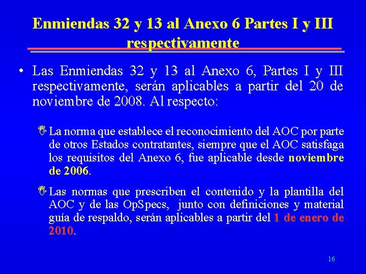 Enmiendas 32 y 13 al Anexo 6 Partes I y III respectivamente • Las