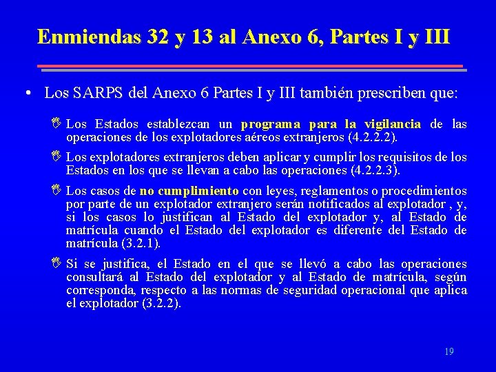 Enmiendas 32 y 13 al Anexo 6, Partes I y III • Los SARPS