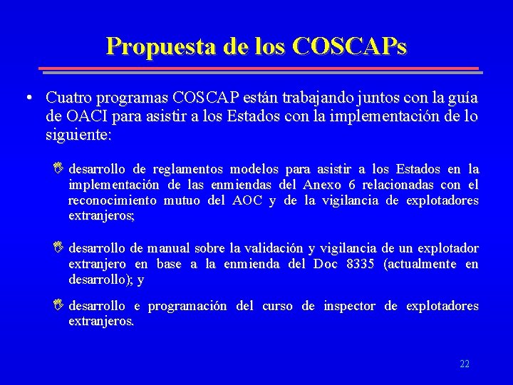 Propuesta de los COSCAPs • Cuatro programas COSCAP están trabajando juntos con la guía