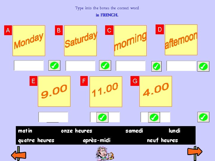 Type into the boxes the correct word in FRENCH. A E matin quatre heures Type into the boxes the correct word in FRENCH. A E matin quatre heures