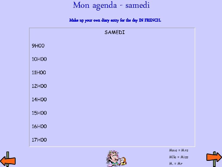 Mon agenda - samedi Make up your own diary entry for the day IN Mon agenda - samedi Make up your own diary entry for the day IN