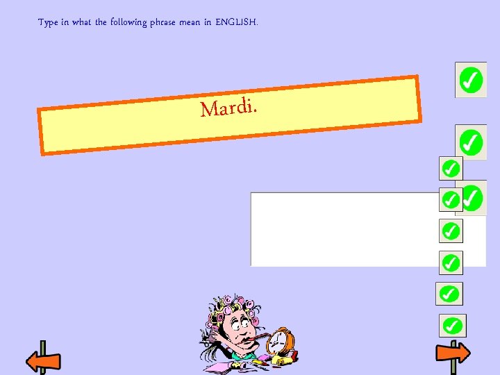 Type in what the following phrase mean in ENGLISH. Mardi. Type in what the following phrase mean in ENGLISH. Mardi.