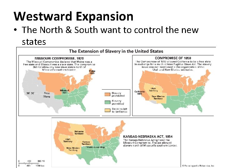 Westward Expansion • The North & South want to control the new states 