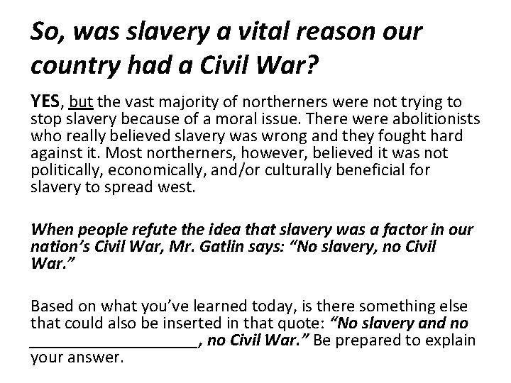 So, was slavery a vital reason our country had a Civil War? YES, but