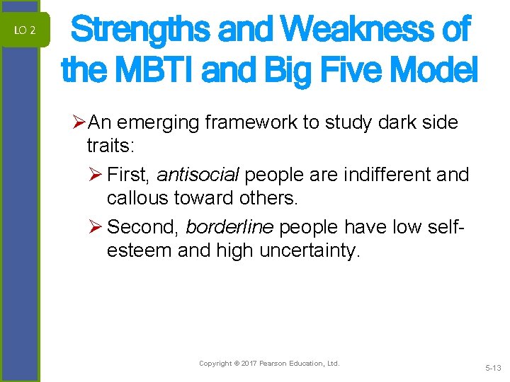 LO 2 Strengths and Weakness of the MBTI and Big Five Model ØAn emerging