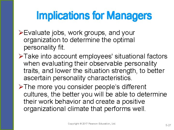 Implications for Managers ØEvaluate jobs, work groups, and your organization to determine the optimal