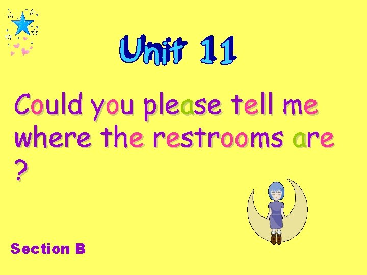 Could you please tell me where the restrooms are ? Section B 