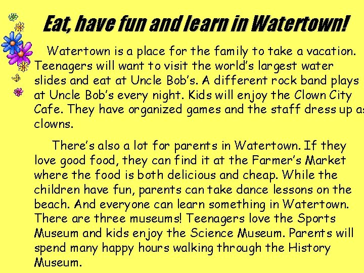 Eat, have fun and learn in Watertown! Watertown is a place for the family