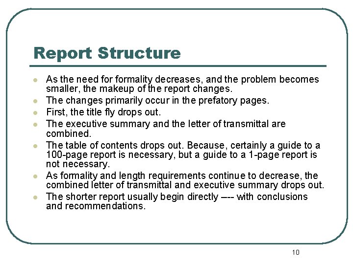 Report Structure l l l l As the need formality decreases, and the problem