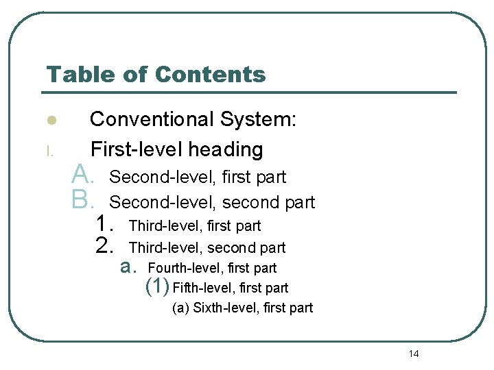 Table of Contents l I. Conventional System: First-level heading A. B. Second-level, first part
