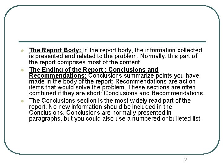 l l l The Report Body: In the report body, the information collected is