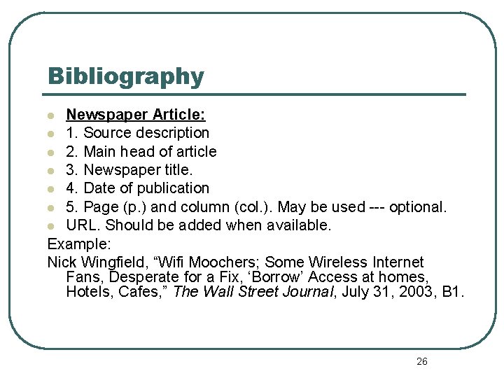 Bibliography Newspaper Article: l 1. Source description l 2. Main head of article l