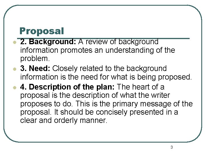 Proposal l 2. Background: A review of background information promotes an understanding of the