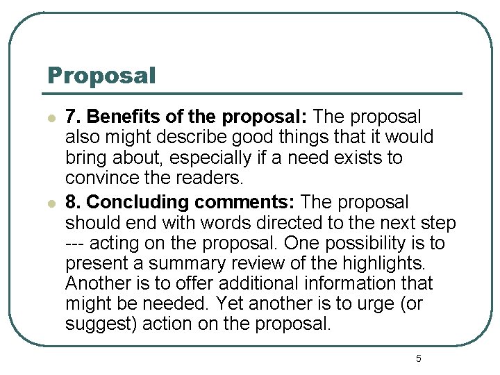 Proposal l l 7. Benefits of the proposal: The proposal also might describe good