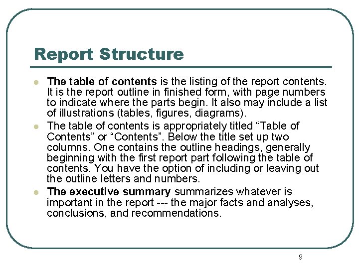 Report Structure l l l The table of contents is the listing of the