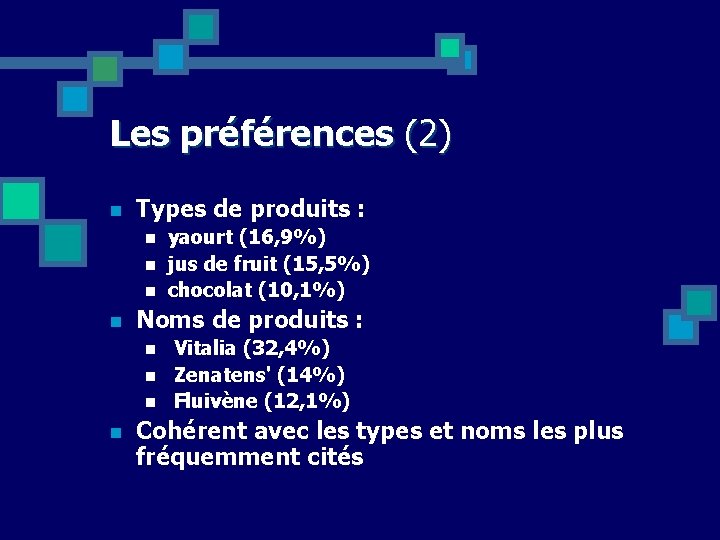 Les préférences (2) n Types de produits : n n Noms de produits :