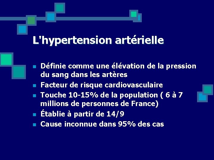 L'hypertension artérielle n n n Définie comme une élévation de la pression du sang