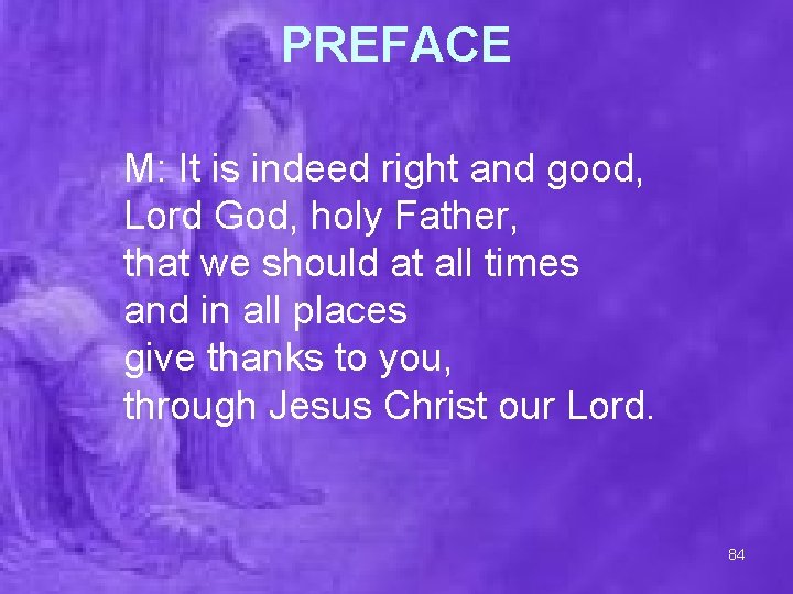 PREFACE M: It is indeed right and good, Lord God, holy Father, that we