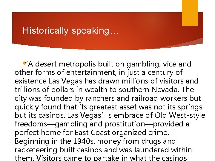 Historically speaking… . “A desert metropolis built on gambling, vice and other forms of Historically speaking… . “A desert metropolis built on gambling, vice and other forms of