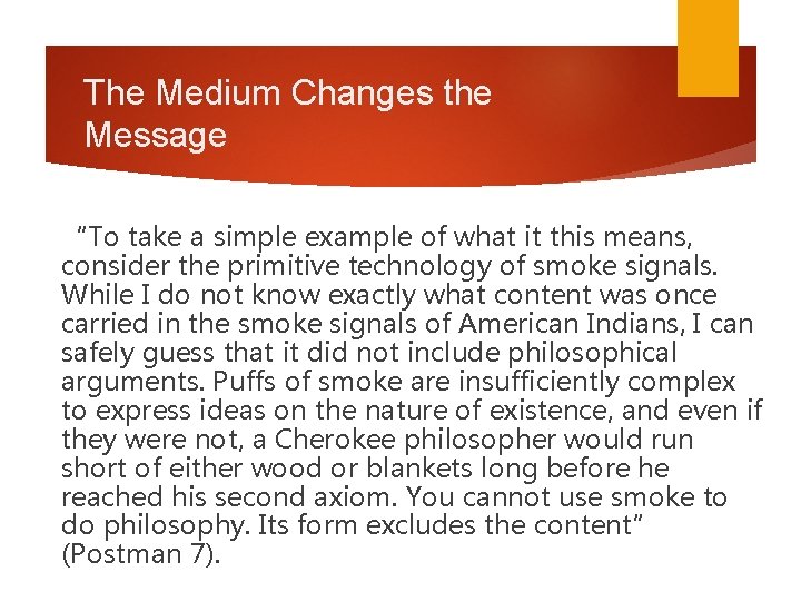 The Medium Changes the Message “To take a simple example of what it this The Medium Changes the Message “To take a simple example of what it this