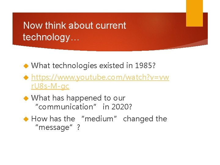 Now think about current technology… What technologies existed in 1985? https: //www. youtube. com/watch? Now think about current technology… What technologies existed in 1985? https: //www. youtube. com/watch?