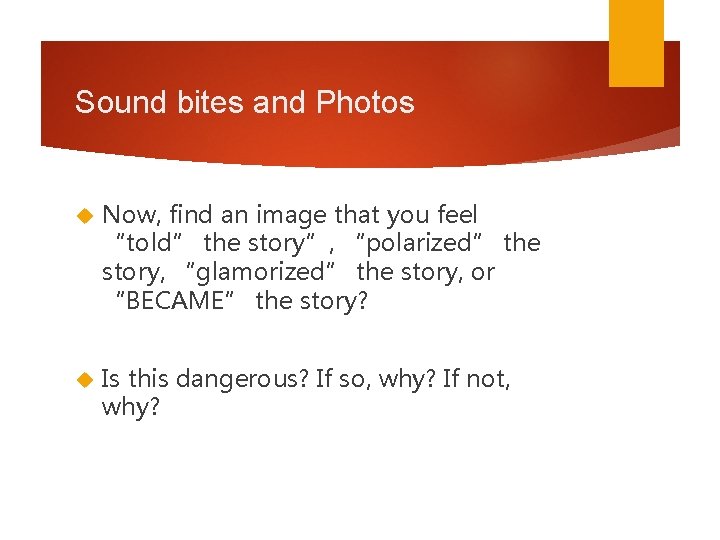 Sound bites and Photos Now, find an image that you feel “told” the story”, Sound bites and Photos Now, find an image that you feel “told” the story”,