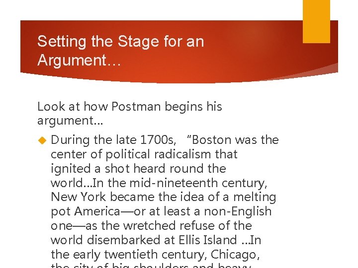 Setting the Stage for an Argument… Look at how Postman begins his argument… During Setting the Stage for an Argument… Look at how Postman begins his argument… During