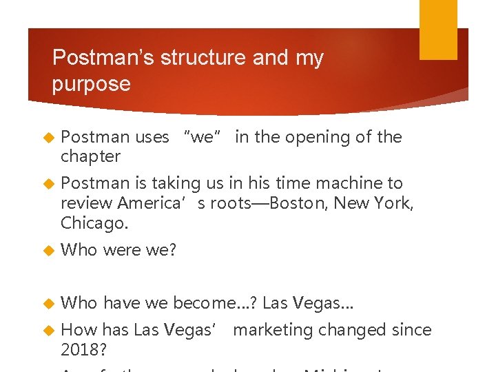 Postman’s structure and my purpose Postman uses “we” in the opening of the chapter Postman’s structure and my purpose Postman uses “we” in the opening of the chapter