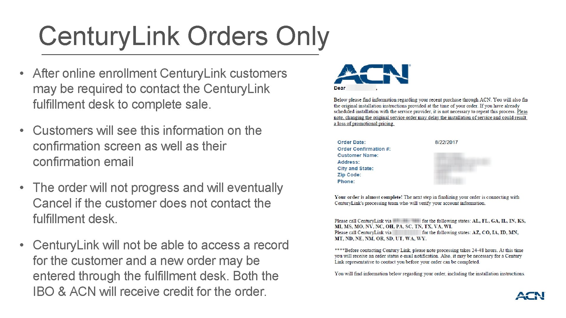 Century. Link Orders Only • After online enrollment Century. Link customers may be required