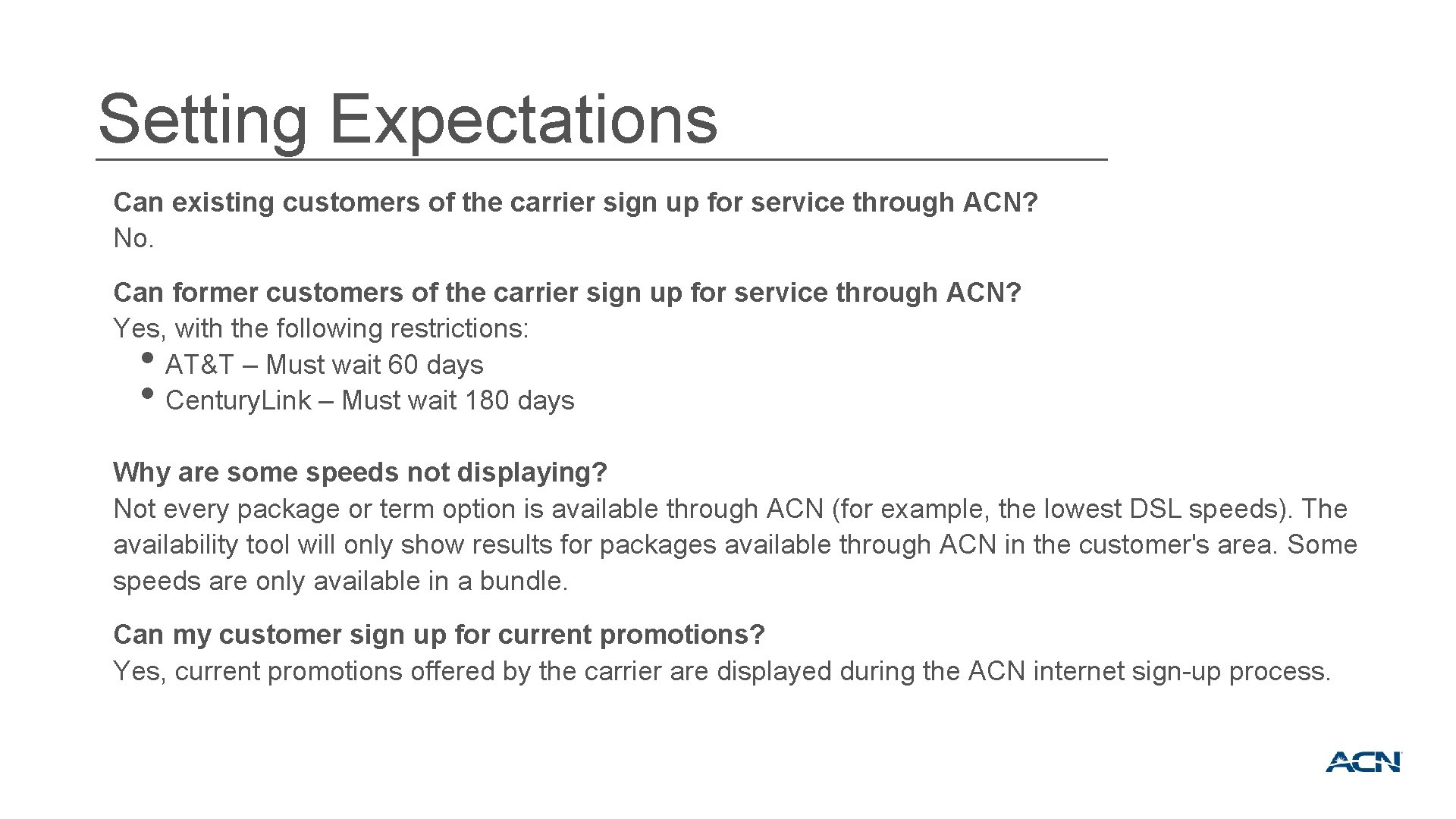Setting Expectations Can existing customers of the carrier sign up for service through ACN?