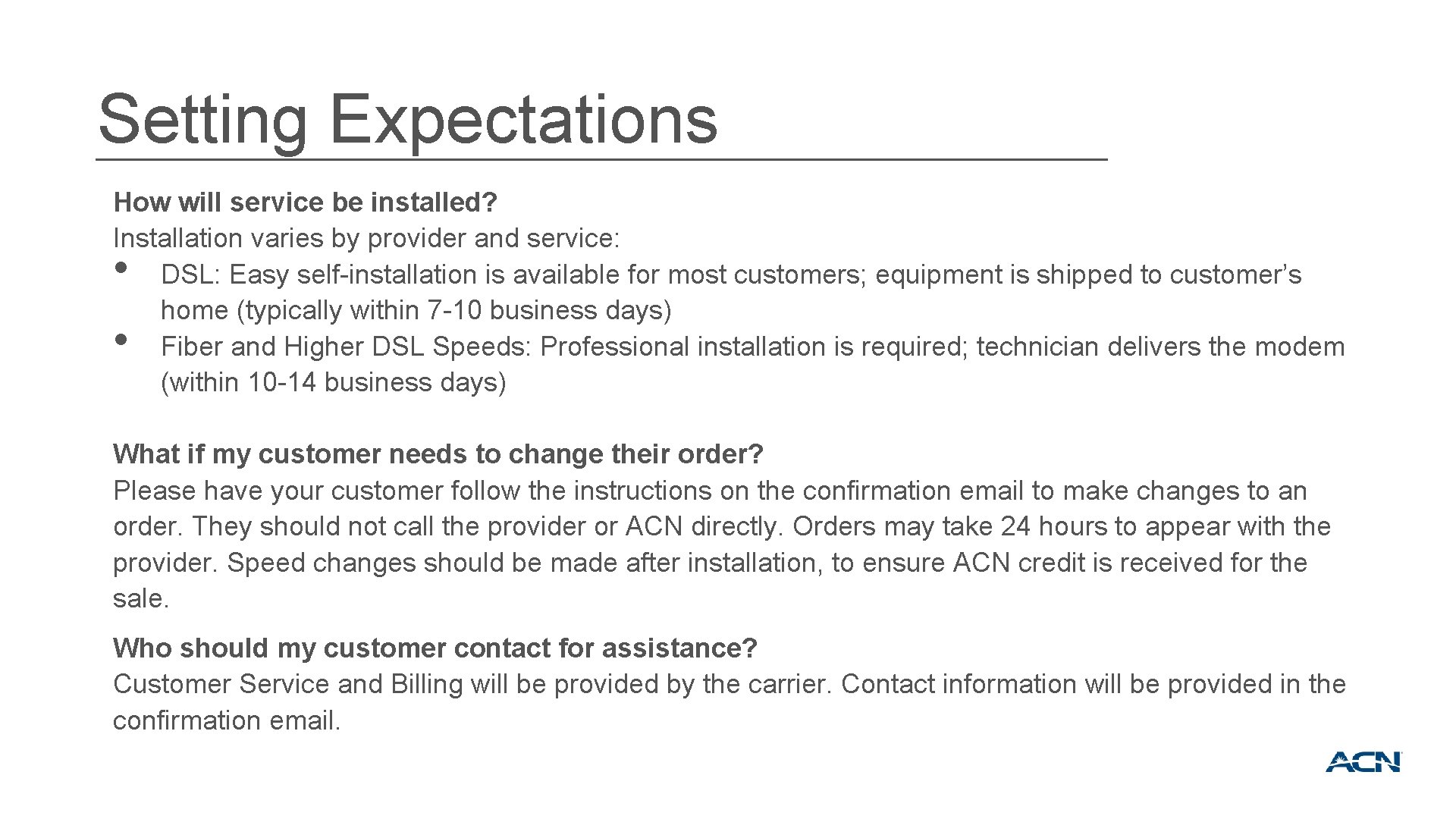 Setting Expectations How will service be installed? Installation varies by provider and service: DSL: