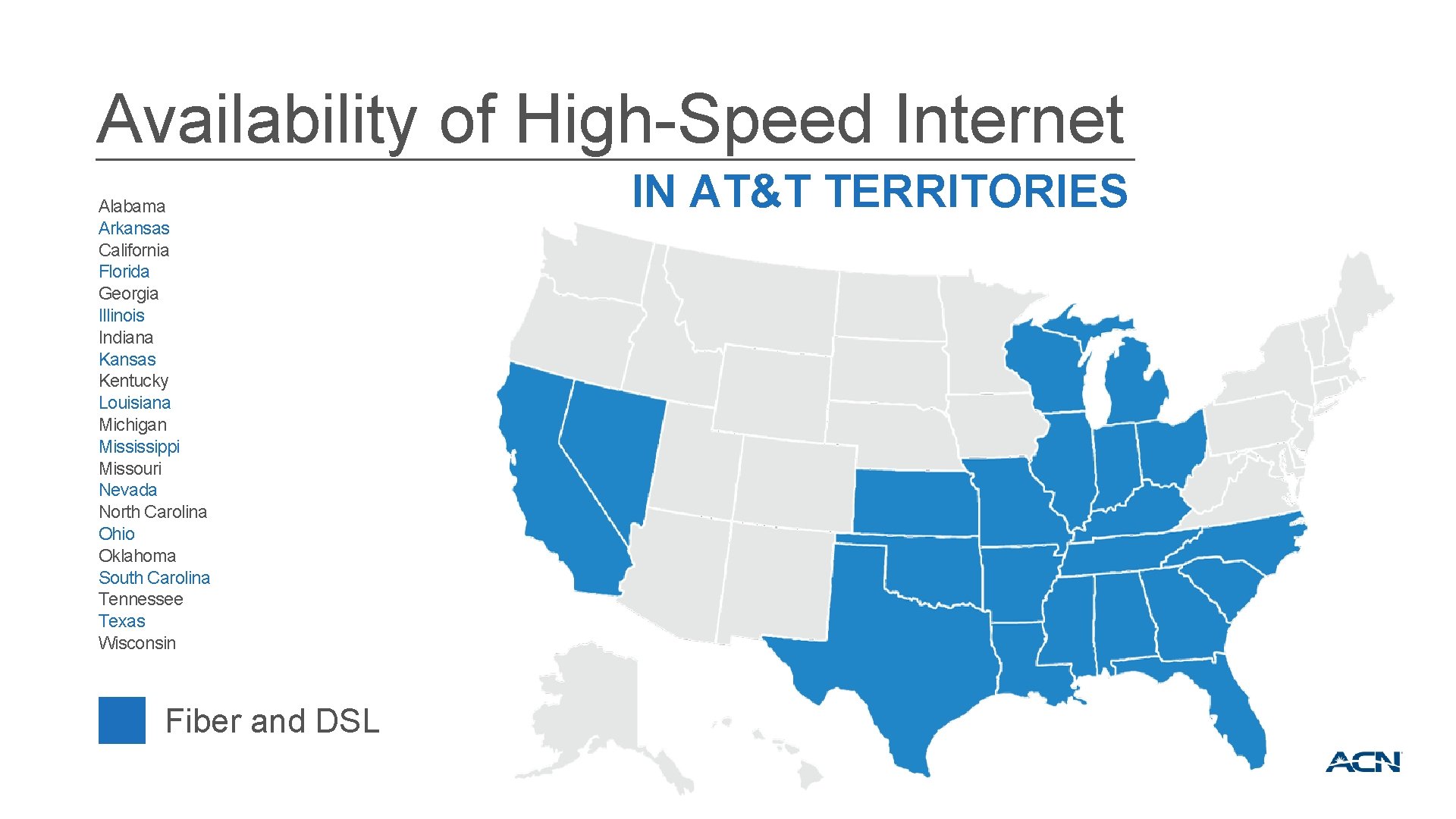 Availability of High-Speed Internet Alabama Arkansas California Florida Georgia Illinois Indiana Kansas Kentucky Louisiana