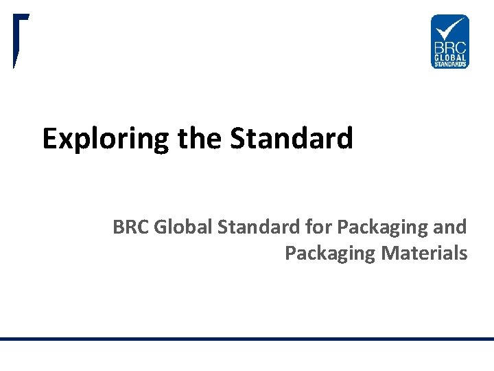 Exploring the Standard BRC Global Standard for Packaging and Packaging Materials BRC Global Standards.