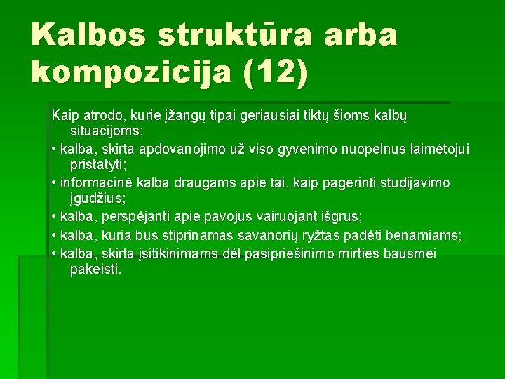 Kalbos struktūra arba kompozicija (12) Kaip atrodo, kurie įžangų tipai geriausiai tiktų šioms kalbų