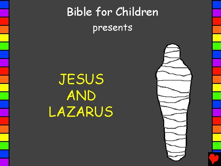 Bible for Children presents JESUS AND LAZARUS 