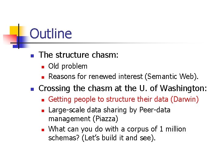 Outline n The structure chasm: n n n Old problem Reasons for renewed interest