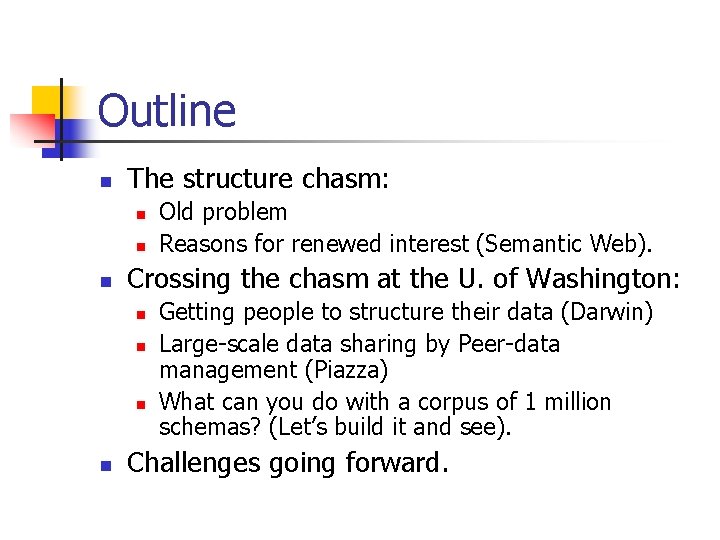 Outline n The structure chasm: n n n Crossing the chasm at the U.