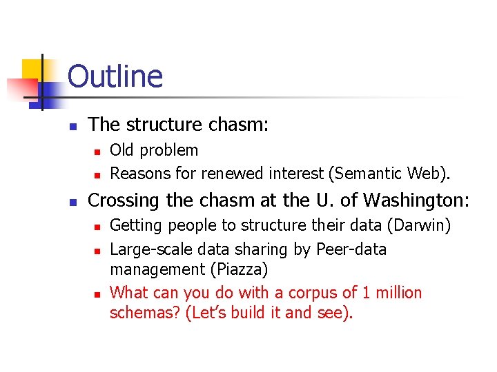 Outline n The structure chasm: n n n Old problem Reasons for renewed interest