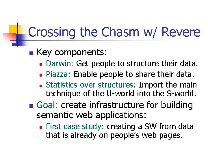 Crossing the Chasm w/ Revere n Key components: n n Darwin: Get people to