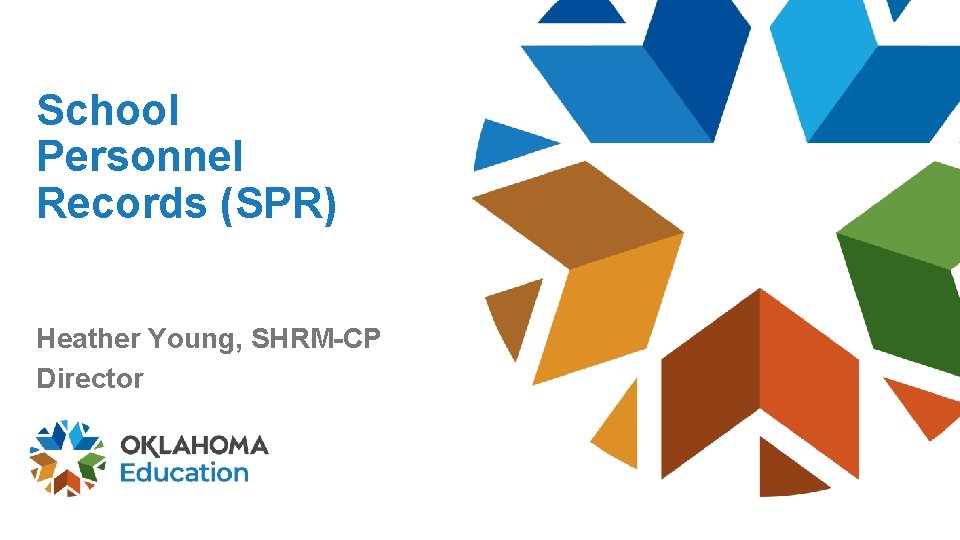 School Personnel Records (SPR) Heather Young, SHRM-CP Director 