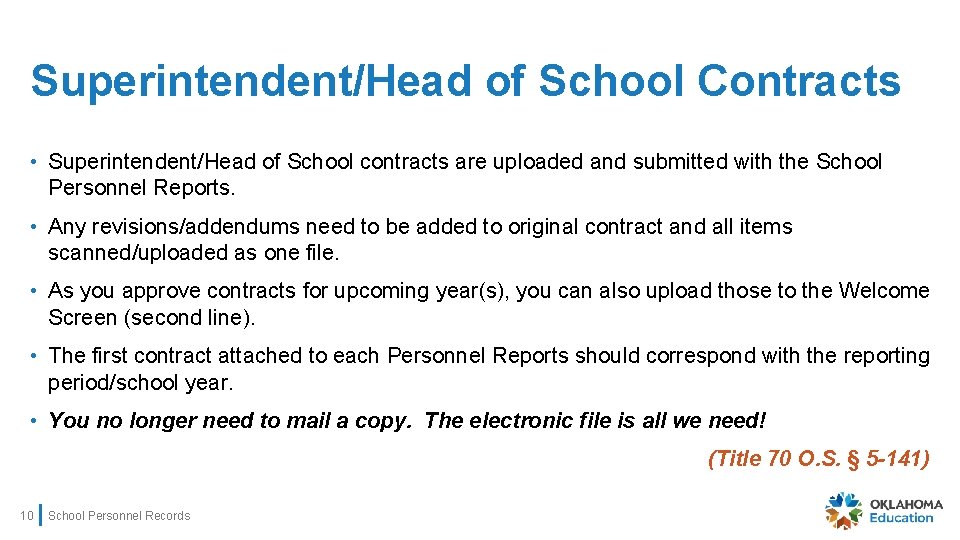 Superintendent/Head of School Contracts • Superintendent/Head of School contracts are uploaded and submitted with