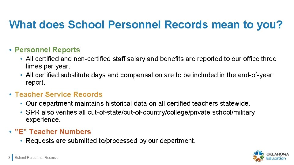 What does School Personnel Records mean to you? • Personnel Reports • All certified