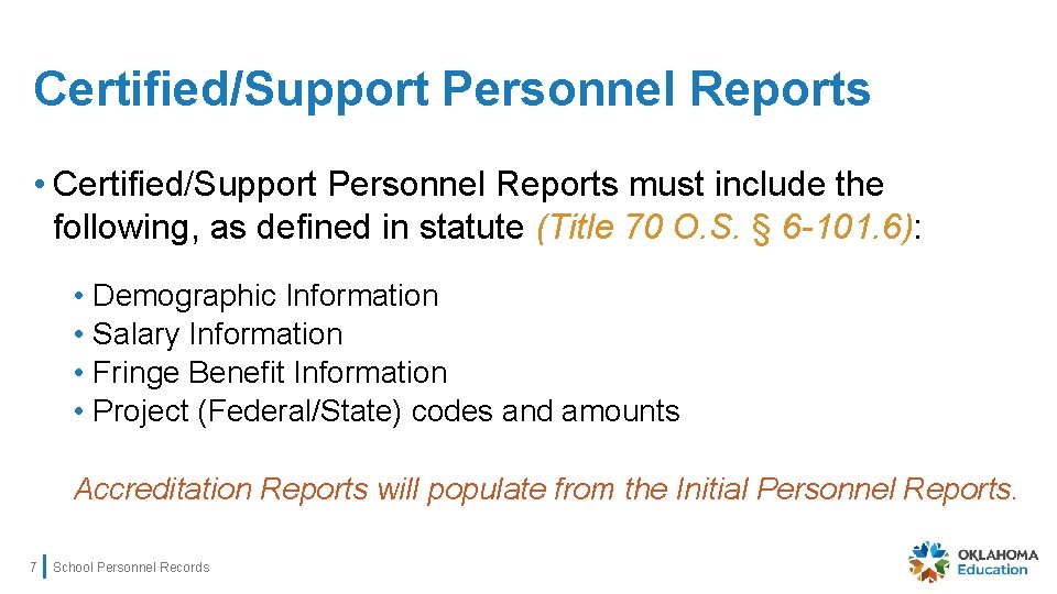 Certified/Support Personnel Reports • Certified/Support Personnel Reports must include the following, as defined in