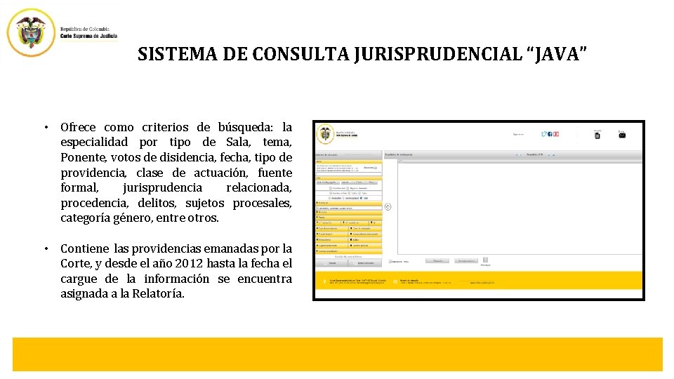 SISTEMA DE CONSULTA JURISPRUDENCIAL “JAVA” • Ofrece como criterios de búsqueda: la especialidad por
